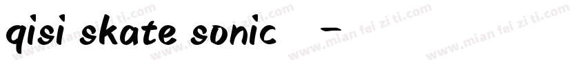 qisi skate sonic字体字体转换